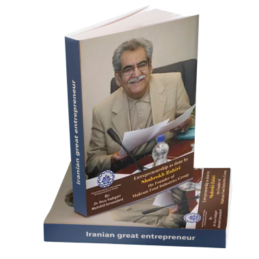 Entrepreneurship as done by Shahrokh Zahiri: The Founder of Mahram Food Industries Group