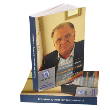 Entrepreneurship as done by Davoud Abedi Amoli: The Founder of Tage Industrial Group