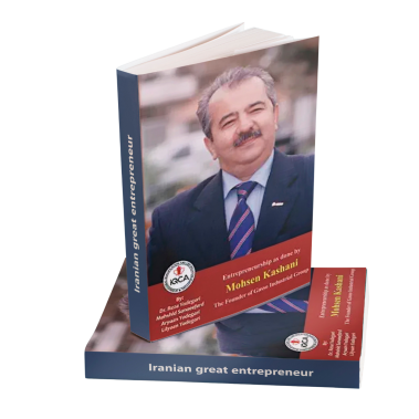 Entrepreneurship as done by Mohsen Kashani: The Founder of Gasso Industrial Group