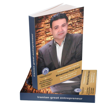 Entrepreneurship as done by Mohammad Reza Ganji: One of the Founders of Razi Industrial Group (Razi Glue, Razi Insurance, Arta Wheel Tire and more)