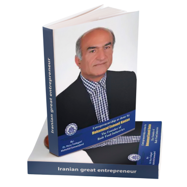 Entrepreneurship as done by Mohammad Esmaeil Kavian: The Founder of Badr Food Industries