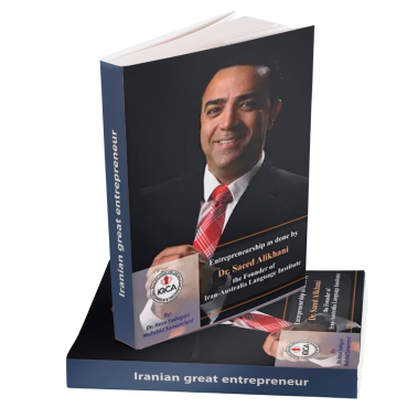 Entrepreneurship as done by Dr. Saeed Alikhani: The Founder of Iran-Australia Language Institute