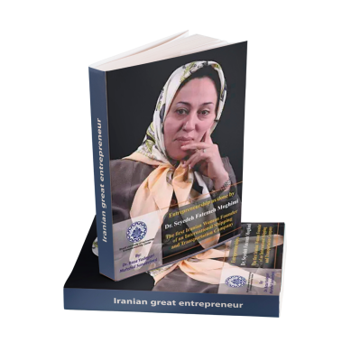Entrepreneurship as done by Dr. Seyedeh Fatemeh Moghimi: The first Iranian Woman Founder of an International Shipping and Transportation Company 